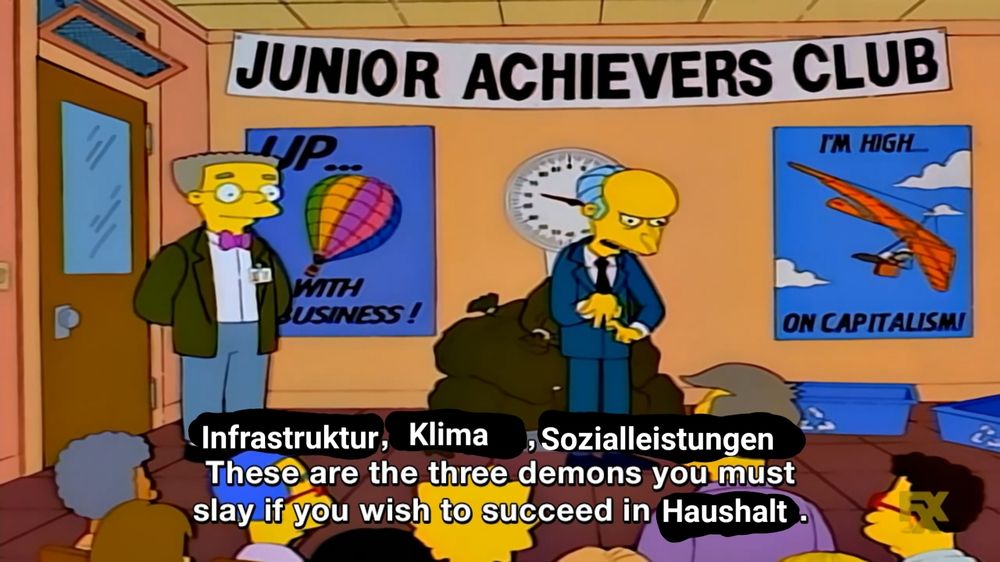 Mr. Burns Zitat über die 3 Dämonen die man bezwingen muss aber mit Infrastruktur, Klima und Sozialleistungen.