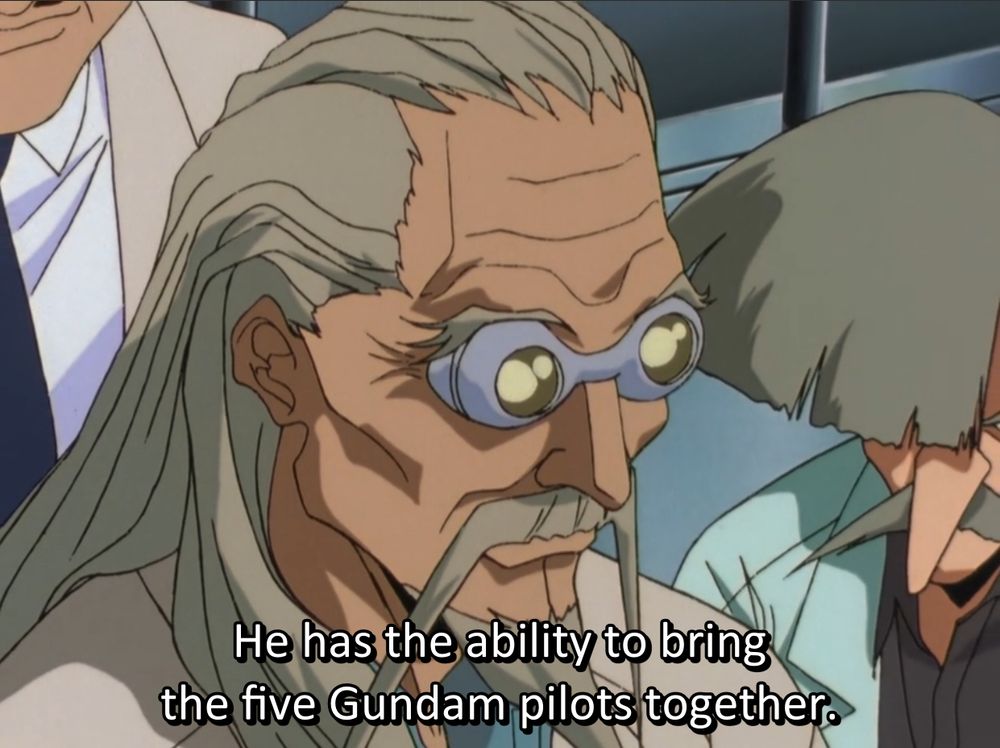 Dr. J (thinking): He has the ability to bring the five Gundam pilots together.
