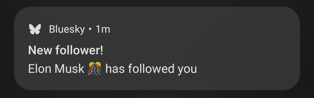 Notification from Bluesky saying "Elon Musk has followed you!"