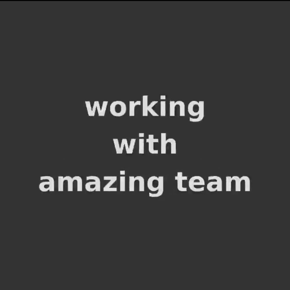 Working with an amazing team