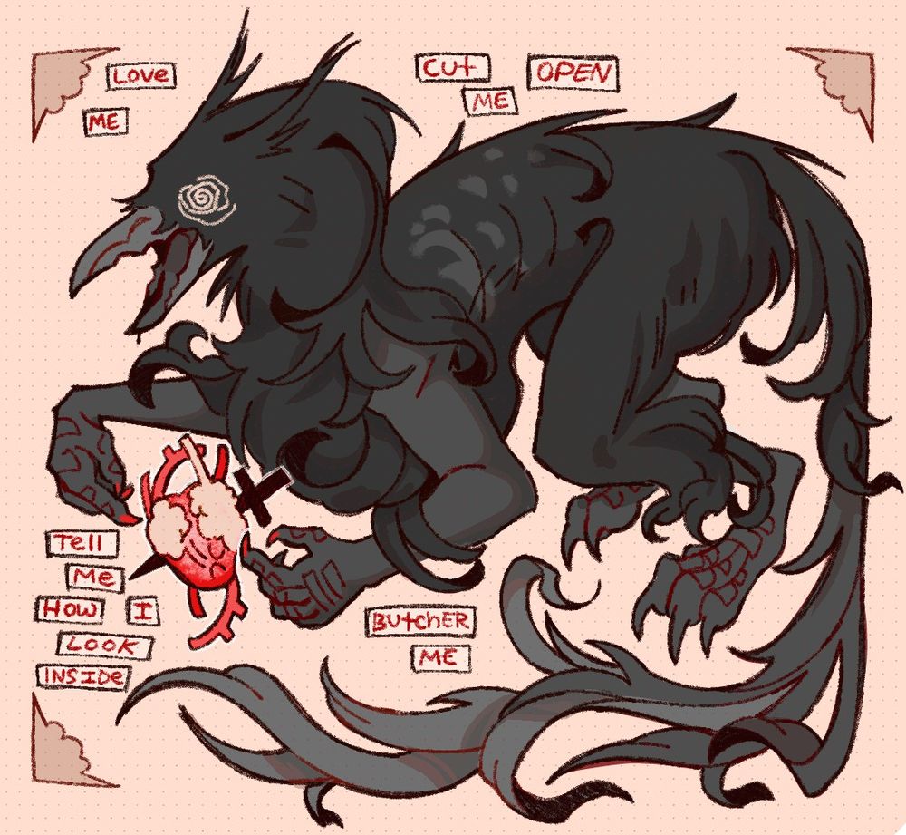 A bird-like creature cradles an anatomical heart between its arms, the piece is set up in a false frame intending to make it look pinned up or displayed (reminiscent of pinned butterflies) bits of text litter the piece "tell me how I look inside" "butcher me" "cut me open" "love me" 