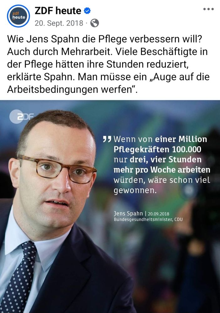 Screenshot Meldung ZDF mit Bild und Zitat Jens Spahn v September 2018:
"Wenn von 1 Million Pflegekräften 100.000 nur drei, vier Stunden mehr pro Woche arbeiten würden, wäre schon viel gewonnen."