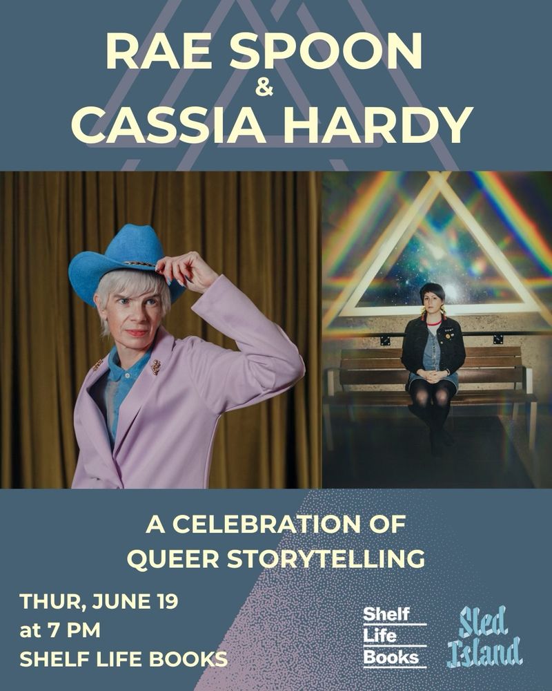 A Celebration of Queer Storytelling with Rae Spoon and Cassia Hardy. Event takes place Thursday June 19 at 7 pm.