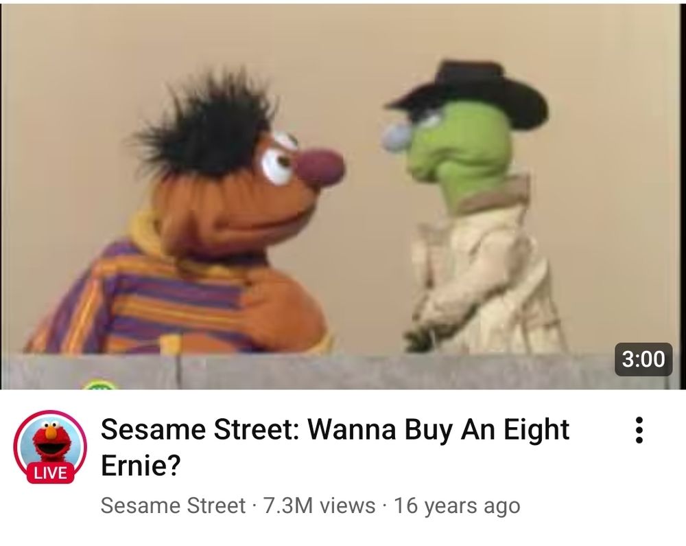 Sesame Street wanna buy an eight ernie 