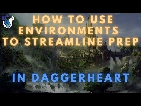 Using Environments to Streamline your Daggerheart GM Prep