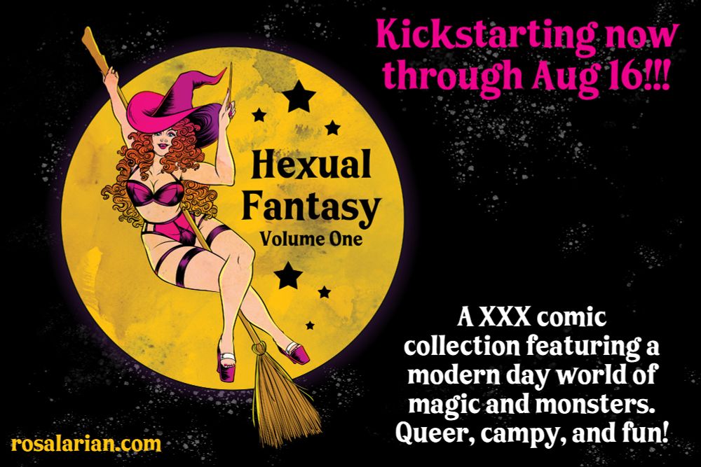 Graphic for the kickstarter featuring a witch using a broom like a stripper pole in front of a full moon. Text reads "A XXX comic collection featuring a modern day world of magic and monsters. Queer, campy, and fun!"