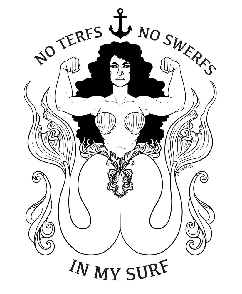 Illustration of a muscley mermaid with the caption "NO TERFS NO SWERFS IN MY SURF"