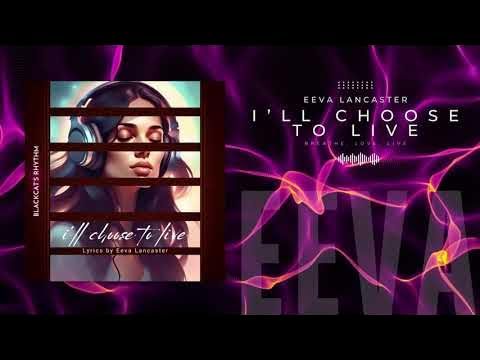 I'll Choose to Live by Eeva Lancaster 💜 Never Give Up | Album: BREATHE, LOVE, LIVE #NewMusicAlert