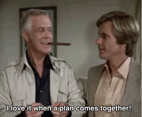 “I love it when a plan comes together “ a group of war buddies chuckle together.