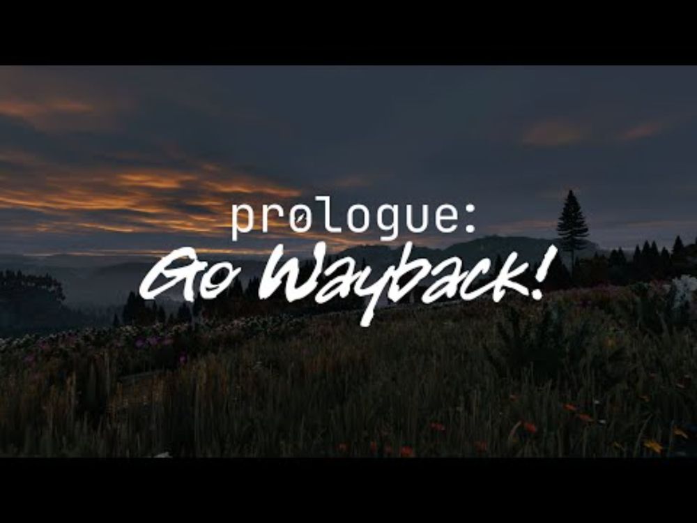 Prologue: Go Wayback! Trailer