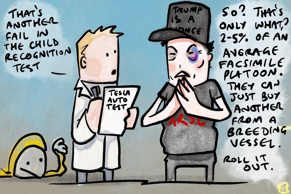 Cartoon of musk being told his self driving car just ran over a dummy child. He says people can just buy a new child.