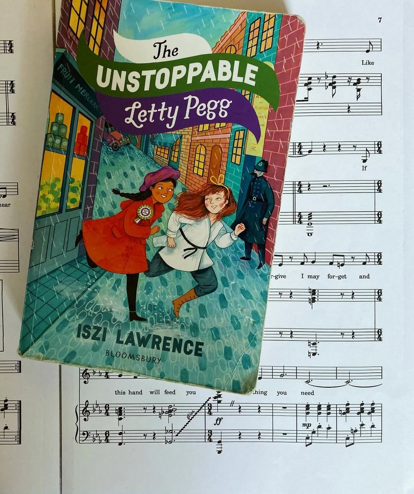 A copy of "The Unstoppable Letty Pegg" and sheet music for one of the songs I've written for the show with James Hughes