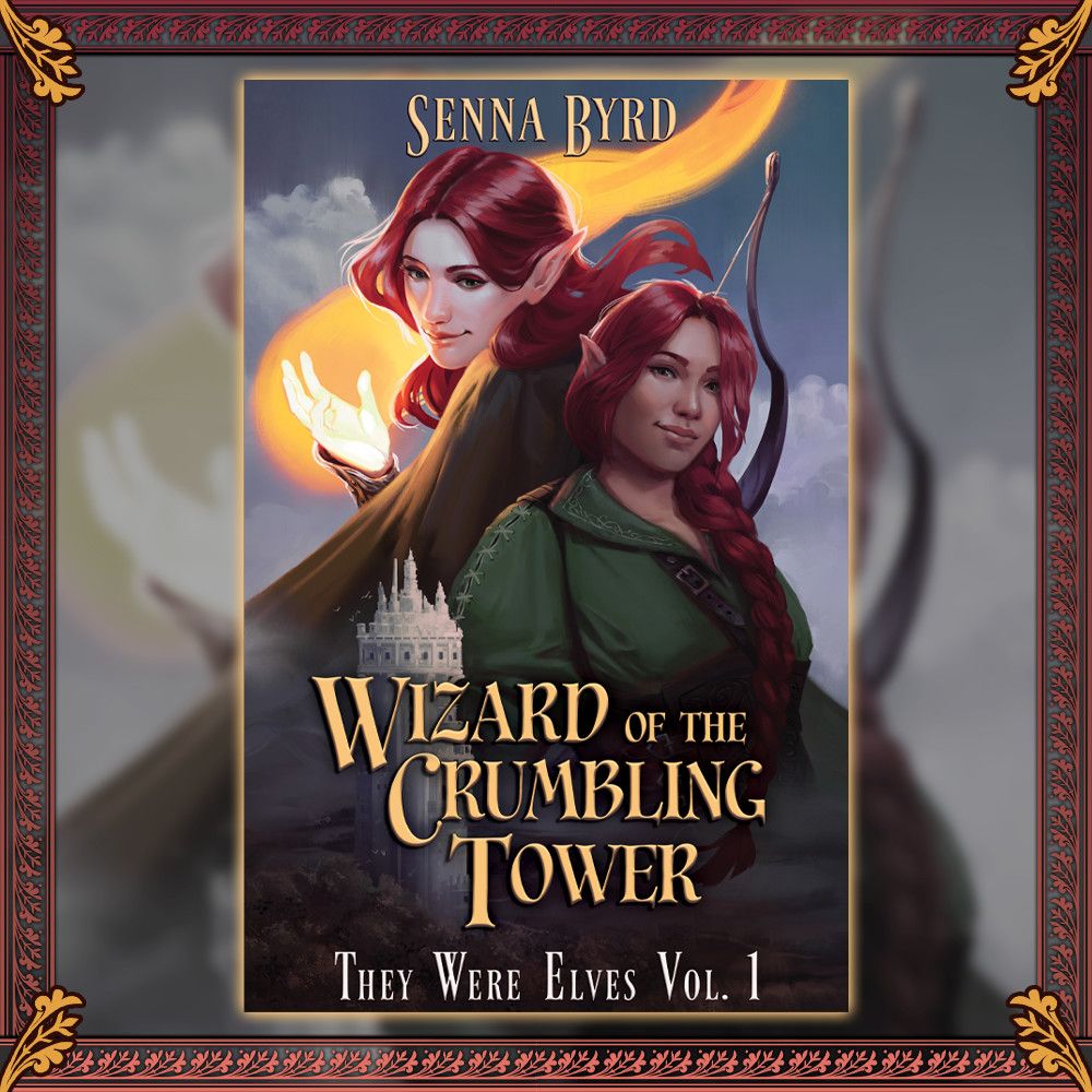 A promotional image featuring the cover of WIZARD OF THE CRUMBLING TOWER, the first volume of the THEY WERE ELVES novella series.