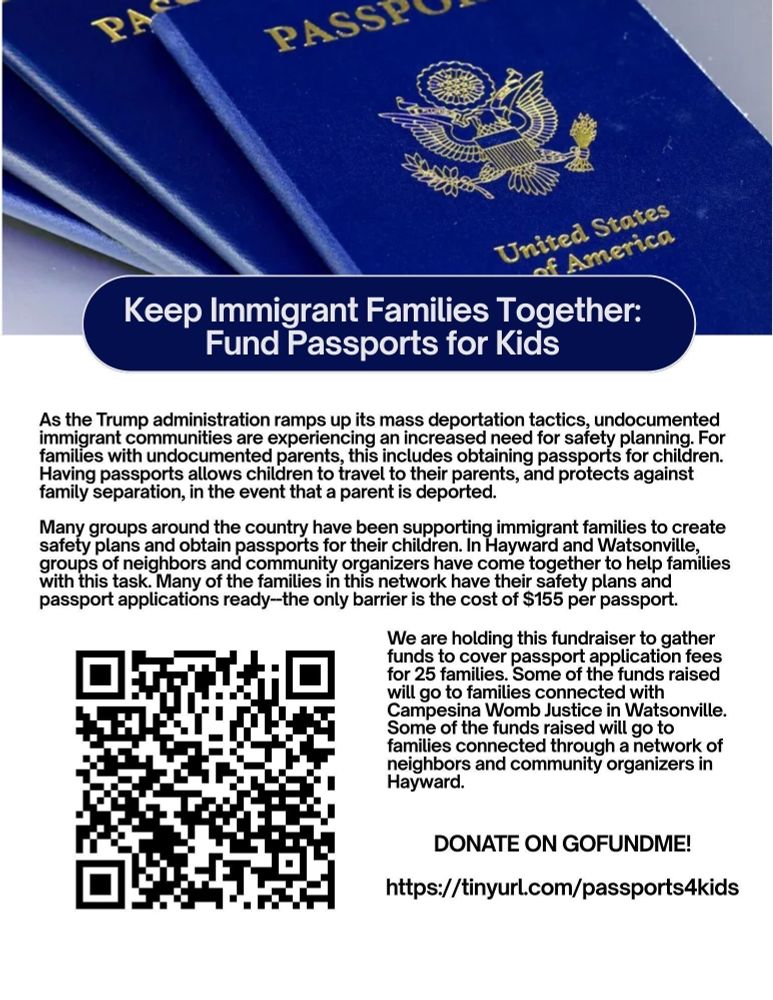Donation link to support mixed status families in Hayward and Watsonville to obtain passports for US citizen family members. Please support! 