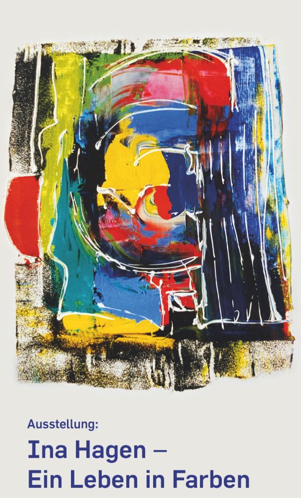 Teil eines Posters. Aufschrift Ina Hagen — Ein Leben in Farben. 
Über der Aufschrift, abstrakte Malerei. 