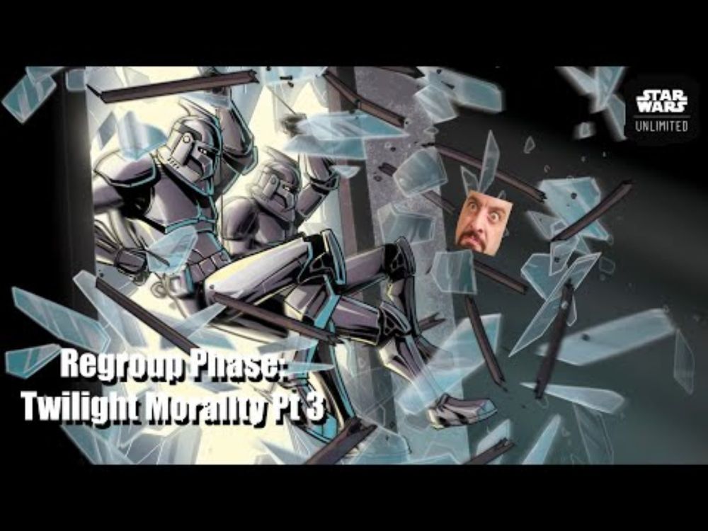 Regroup Phase: Twilight Morality Part 3 | Star Wars Unlimited Spoilers