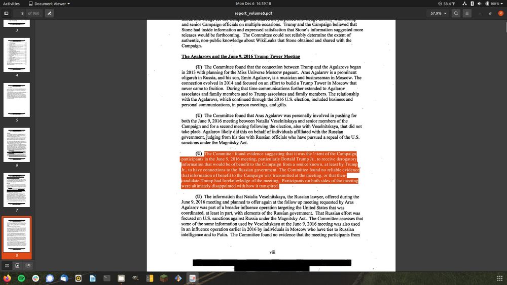 (U) The Committe- found evidence suggesting that it was the i-tent of the Campaign
•participants in the June 9, 2016 meeting, particularly Dortald Trump Jr., to receive derogatory information that would be of benefit to the Campaign from a souice known, at least by Trump Jr. to have connections to the Russian government. The Committee found no reliable evidence that information of benefit to the Campaign was transmitted at the meeting, or that then-candidate Trump had foreknowledge of the meeting. were ultimately disappointed with how it transpired
Participants on both sides
