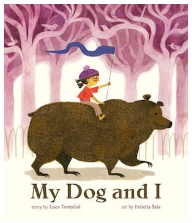 Cover of My Dog and I by Luca Tortolini and Felicita Sala. The cover features a young child carrying a blue flag while riding on the back of a bear that is walking through a park. Trees and birds are in the background.