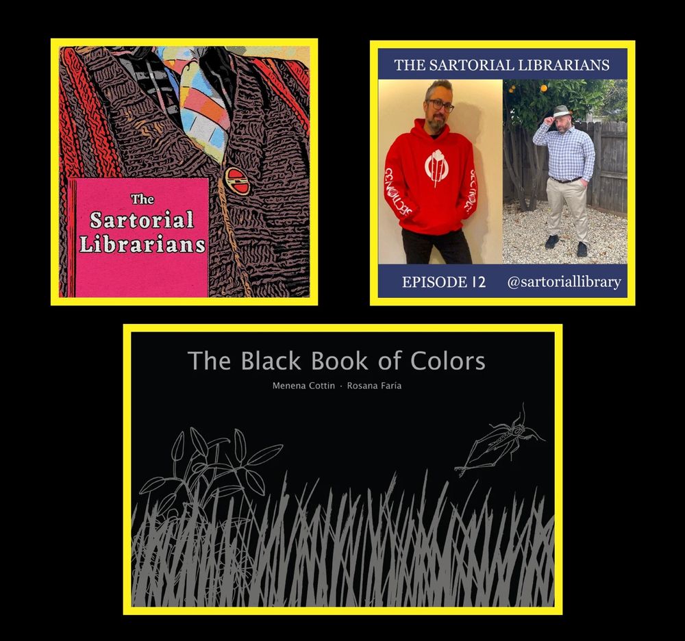 Three images promoting Episode 12 of The Sartorial Librarians Podcast. In the top left corner is an image featuring The Sartorial Librarians Logo - a photo of a sweater layered over a checkered shirt and tie. In the top right corner is an image of co-hosts Christopher Hunt and Paul Vinelli. Christopher is wearing a red sweatshirt and Paul is wearing a checkered shirt and fedora. The bottom image is a picture of the cover of the book The Black Book of Colors by Menena Cottin and Rosana Faria. The cover features a grasshopper leaping from a field full of tall grass and plants.