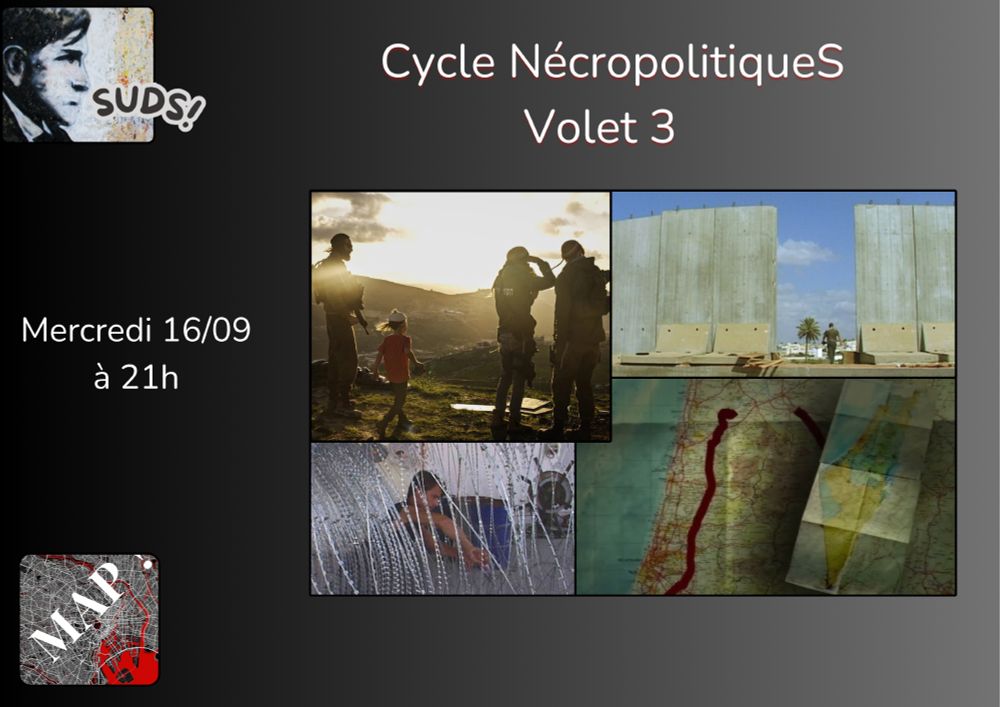 SUDS ! format chaine MAp 
Cycle Nécropilitiques volet 3 
Mardi 16 septembre à 21h
Images  : logos suds et map 
Visuels du documentaire Route 181 (mur, carte et usine de barbelés)
En haut à gauche une photographie de Marcus Yam (Los Angeles Times) montrant des colons armés observer une colline en Cisjordanie. 