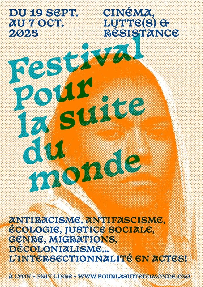 Du 19 septembre au 7 octobre 2025
Cinéma Lutte(s) et Résistance 

Festival pour la suite du monde

Antiracisme, antifascisme, écologie, justice sociale, genre, migrations, décolonialisme
L'intersectionnalité en actes! 
A Lyon, prix libre. 
www.pourlasuitedumonde.org