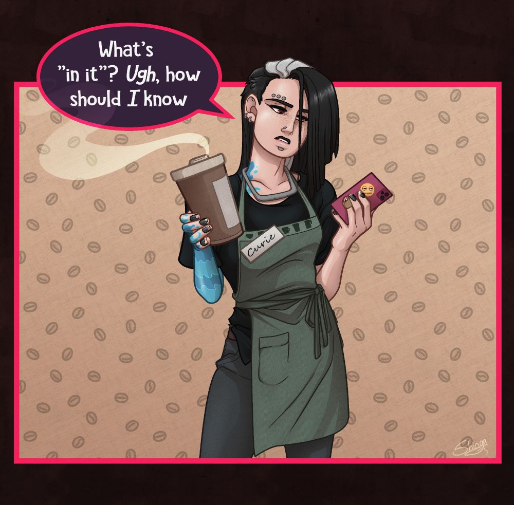 a bored barista named Curie designed as a gijinka for a Keurig coffee machine - she's looking at her phone while handing you your to-go cup and saying "What's 'in it'? Ugh, how should I know"