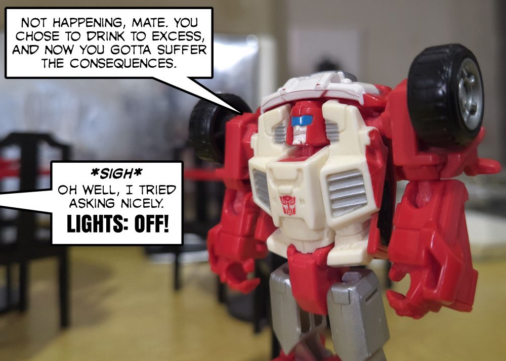 Swerve refuses Tarn's request and says the latter's problem is not his responsibility. Tarn then bellows, "LIGHTS: OFF!"