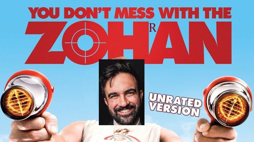 A terrible edit of Zohran Mamdani on the poster of Adam Sandler's movie "You don't mess with the Zohan"