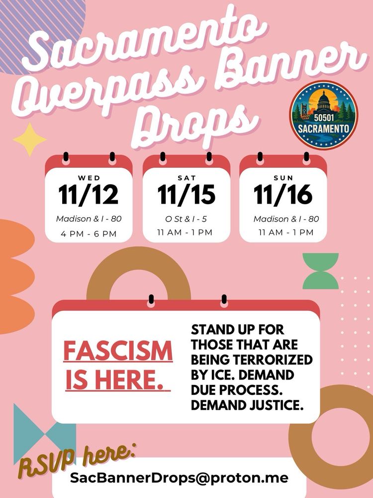 Upcoming freeway overpass banner drops:
Wed. 11/12, Madison & I-80, 4-6pm
Sat. 11/15, O St. & I-5, 11am-1pm
Sun. 11/16, Madison & I-80, 11am-1pm
RSVP to SacBannerDrops@proton.me