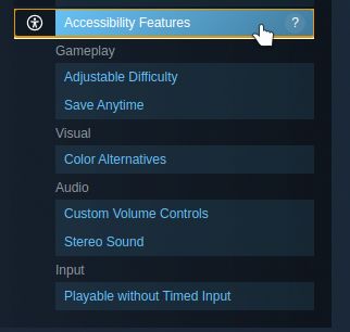 Adjustable Difficulty: Self explanatory, there's five different difficulty levels, the easiest of which even gives you regenerating health (while the hardest degenerates any overhealth)

Save Anytime: Also self explanatory, you can quicksave with numpad plus

Color Alternatives: I don't have color-blind modes or anything, but the mechanic prominently featuring colors is the keys, which display text corresponding to their colors on the hud, and locked objects indicate in text which key you need.

Custom Volume Controls: I've got Master, SFX, Menu, Ambient Loop, and Music all independently configurable. I'm considering also splitting off gunshot reports and vocal barks at some point into their own volume groups as well.

Stereo Sound: Implemented by hand, lol

Playable without Timed Input: I had to think about this one, there are no quicktime events, and the only mechanics requiring precise timing are jumping puzzles and melee attacks, both of which are fully under the player's control.
