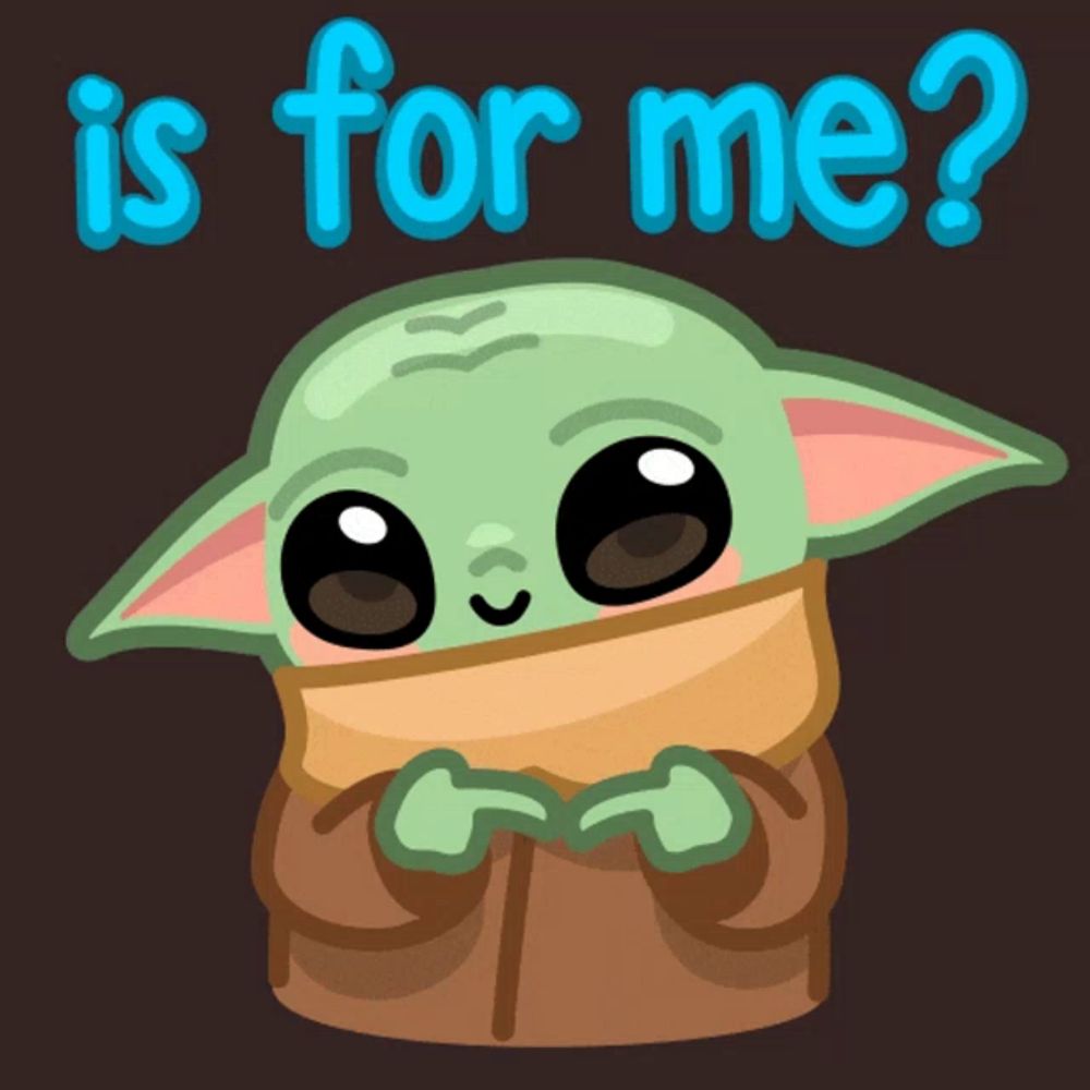 a sticker of a baby yoda with the words " is for me " above him