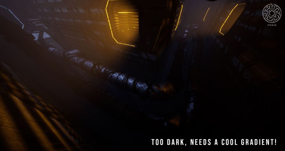 Too dark, needs a cool gradient! This pipe area is looking moody but it's pitch black below, not very exciting.