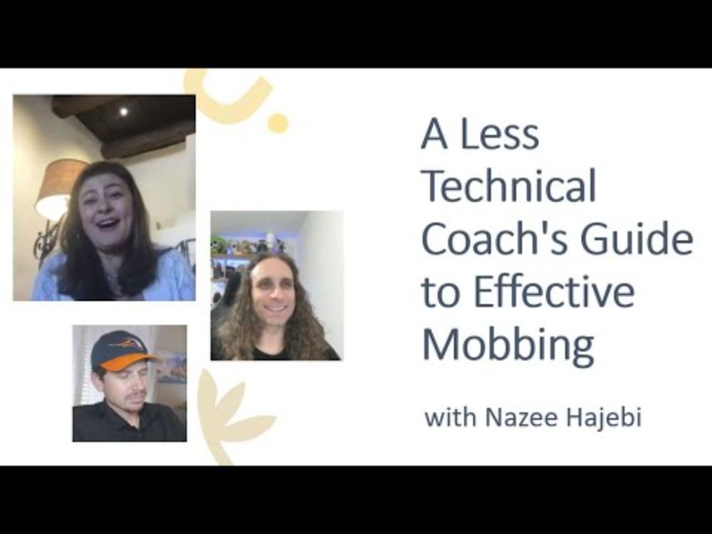 A Less Technical Coach's Guide to Effective Mobbing with Nazee Hajebi