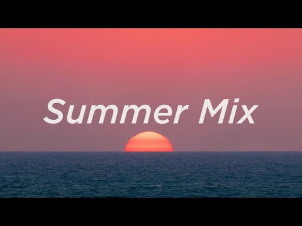 Summer Mix | 30-Minute Chill & Relaxing Music Compilation