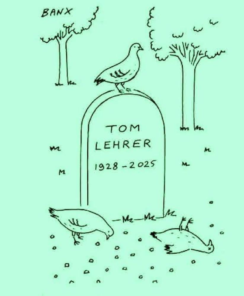 Cartoon of Tom Lehrer's headstone with birdseed, a pigeon or two and one who also has passed away ☺️