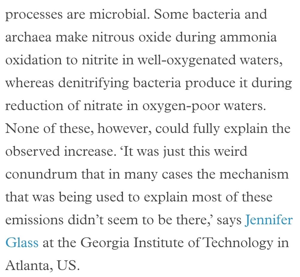Some bacteria and archaea make nitrous oxide during ammonia oxidation to nitrite in well-oxygenated waters, whereas denitrifying bacteria produce it during reduction of nitrate in oxygen-poor waters. None of these, however, could fully explain the observed increase. ‘It was just this weird conundrum that in many cases the mechanism that was being used to explain most of these emissions didn’t seem to be there,’ says Jennifer Glass at the Georgia Institute of Technology in Atlanta, US.
