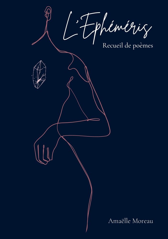 L'image représente la couverture du recueil de poésie L'Éphéméris : sur un fond bleu sombre, dans la moitié gauche, la moitié d'une silhouette féminine, tracée d'un trait rose. Au niveau du coeur, une gemme blanche. En haut à droite, le titre en blanc puis Recueil de poèmes. En bas à droite, le nom de l'auteurice en blanc également, Amaëlle Moreau. 
