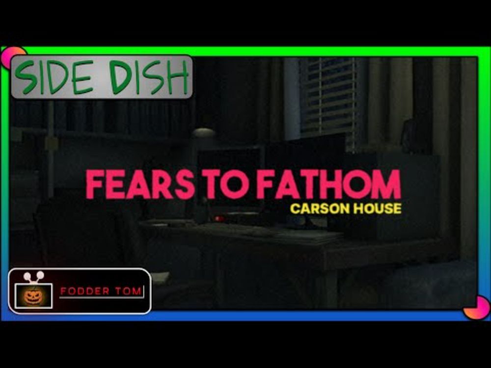Fears To Fathom - Carson House