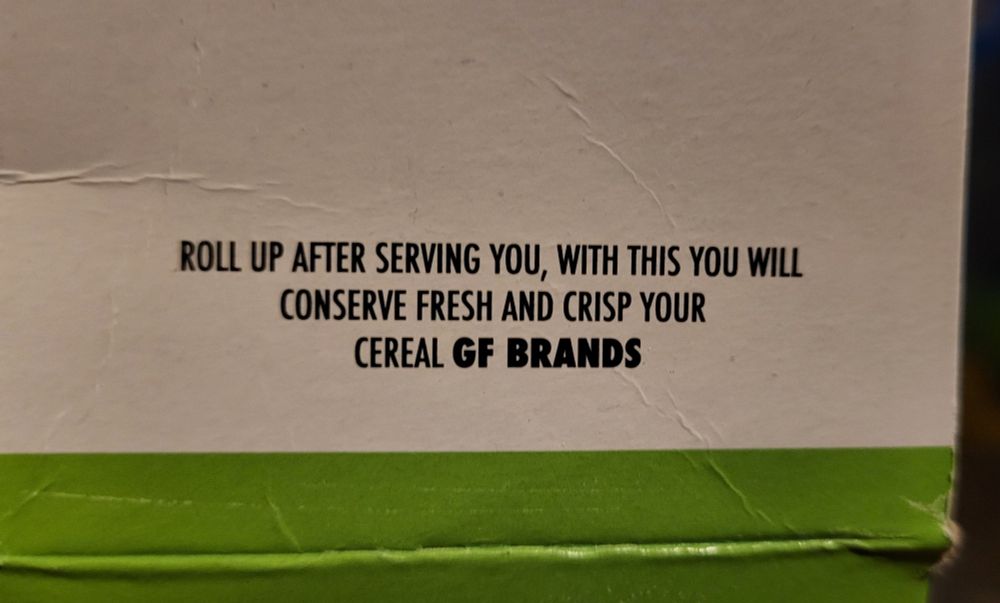 "Roll Up after serving you, with this you will conserve fresh and crisp your cereal GF-BRANDS" 
