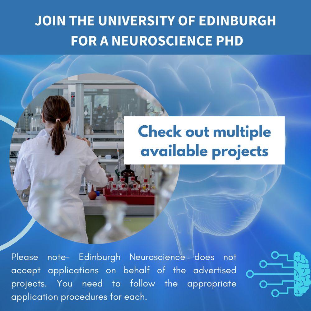 Poster for Neuroscience PhDs at the University of Edinburgh. Please note-Edinburgh Neuroscience does not  accept applications on behalf of the advertised projects. You need to follow the appropriate application procedures for each.