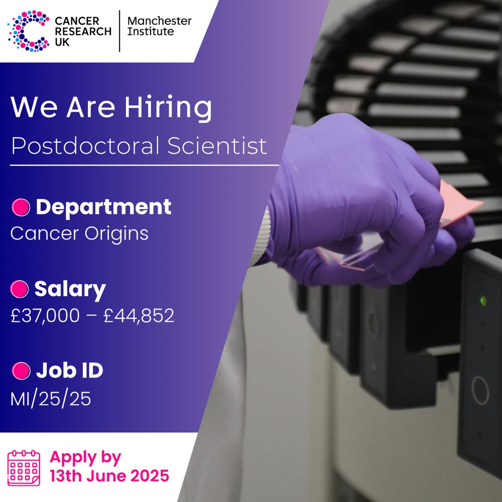 Job Advert image.  Photo shows gloved hands loading slides into a histology staining machine.

Text says

"We are hiring - Postdoctoral Scientist"

Department - Cancer Origins
Salary - £37,000 - £44,852
Job ID - MI/25/25
Apply by 13th June 2025