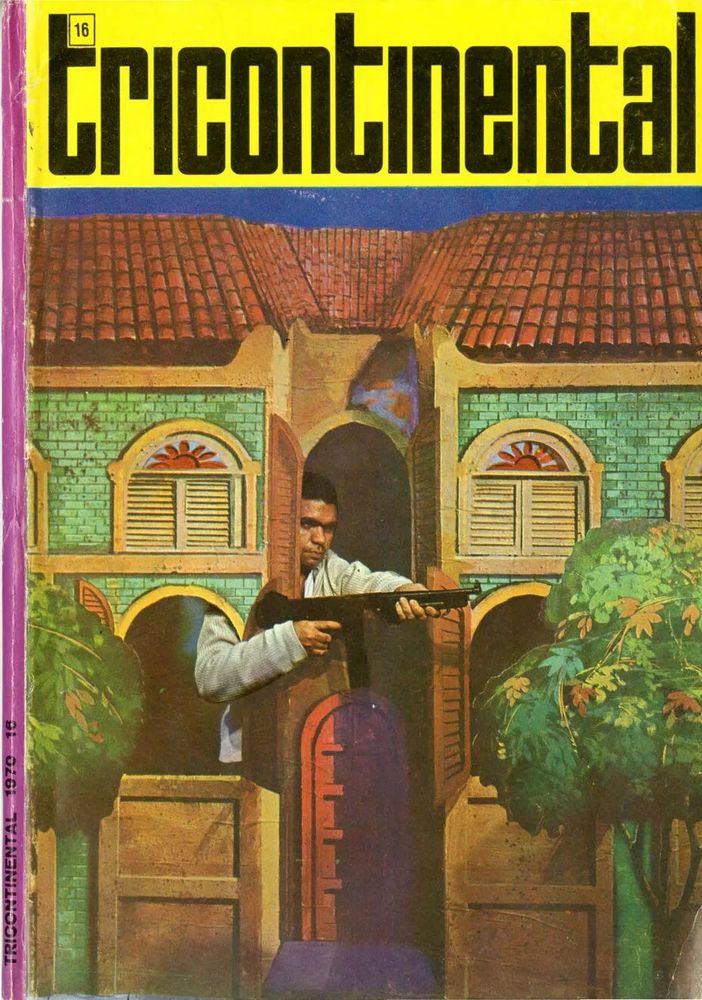 Capa da revista Tricontinental. Um homem armado está dentro de uma casa colorida e de estilo bem "latino", com cores bem vivas e um ar que parece ameaçador e idílico. Ele aponta a arma e olha para frente, ameaçador. Há duas árvores na frente da casa, cuja figura toma 80% da capa. O nome da revista aparece no alto, em uma fonte bonita e em letras minúsculas. Ao lado dá para ver que o ano de publicação foi 1970, em Havana.