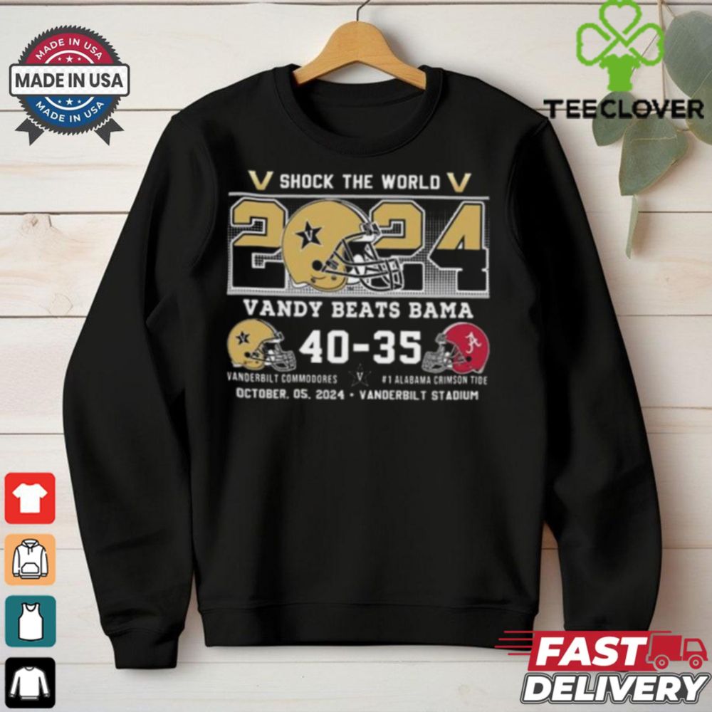 Original Shock The World 2024 Vandy Beats Bama Vanderbilt 40 35 Alabama Shirt, hoodie, sweater, long sleeve and tank top