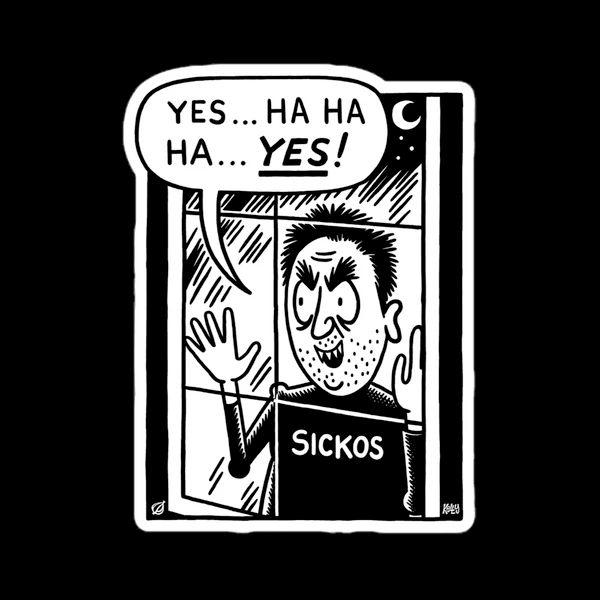 "sickos" meme saying "yes... ha ha ha... yes!"