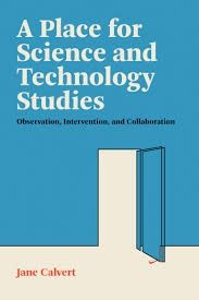 Book cover of Jane Calvert's A place for Science and Technology Studies, showing a blue background and an open door with a red filament (or something like that) hanging from it