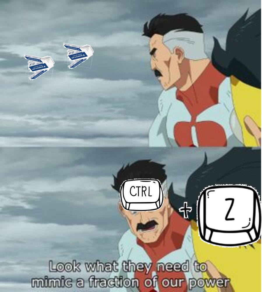 Look at what they need to mimic a fraction of our power where panel 1 has steadler eraser jets and panel 2 has the 2 characters labeled CTRL + Z