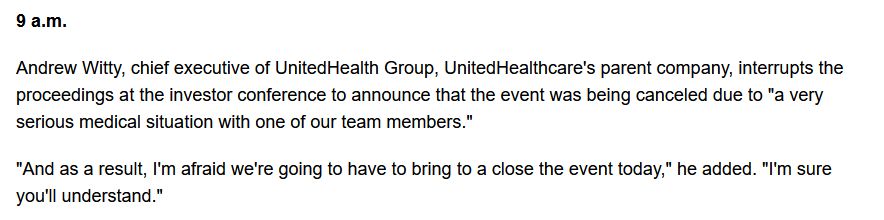 A screenshot of a Newsweek article that reads: "9am Andrew Witty, chief executive of UnitedHealth Group, UnitedHealthcare's parent company, interrupts the proceedings at the investor conference to announce that the event was being canceled due to a 'very serious medical situation with one of our team members. And as a result, I'm afraid we're going to have to bring to a close the event today,' he added. 'I'm sure you'll understand.'"