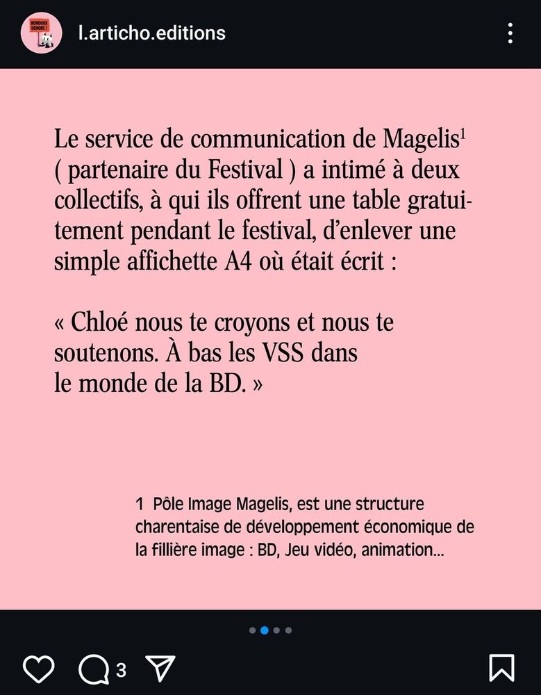 Publication Instagram de l.articho.editions sur fond rose écrit en noir : Le service de communication de Magelis (Pole image Magelis une structure charentaise de développement économique de la filière image), partenaire du festival, a intimé à deux collectifs, à qui ils offrent une table gratuite pendant le festival, d'enlever une simple affichette A4 où était écrit "Chloé, nous te croyons et nous te soutenons. A bas les VSS dans le monde de la BD,"