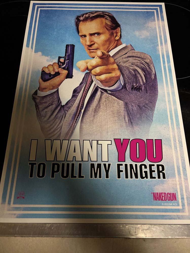 The Naked Gun (2025) poster. Frank Dreben Jr. pointing at viewer. Poster reads “I want you to pull my finger” as a parody of “I want you” posters.