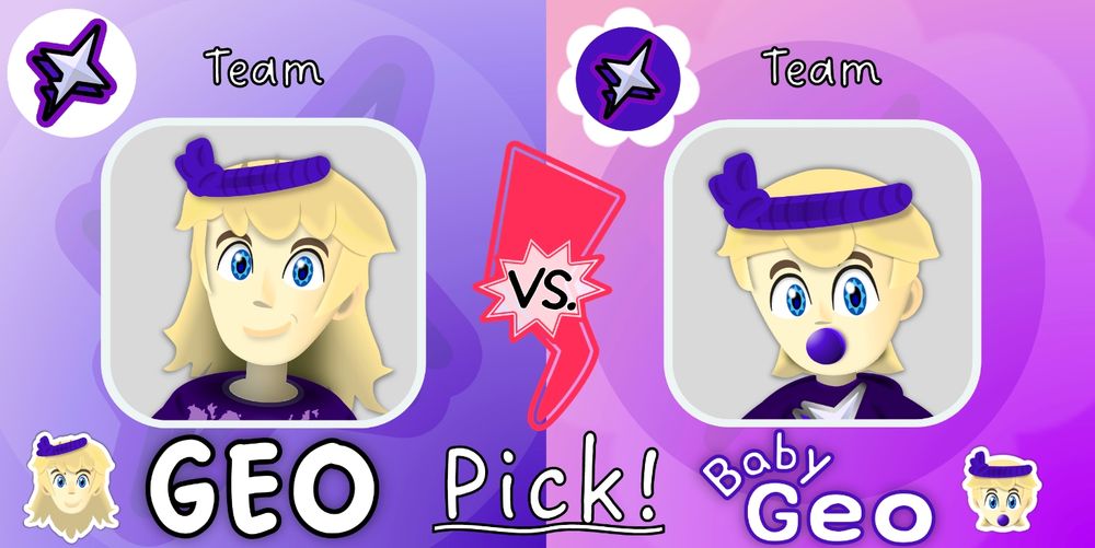 Pick! Team Geo vs. Team Baby Geo